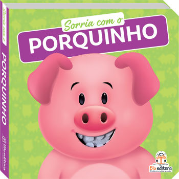 SORRIA COM O PORQUINHO 1